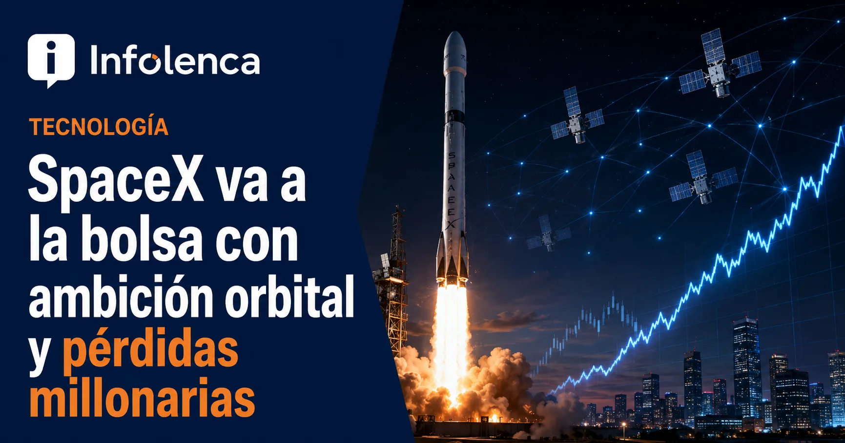 SpaceX busca salir a bolsa con una apuesta total por cohetes, satélites y centros de datos en órbita